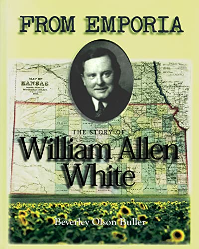 From Emporia; The Story of William Allen White