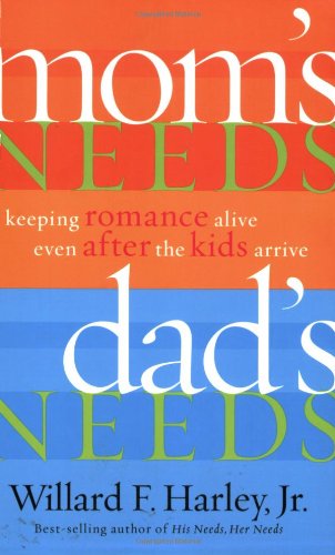 Moms Needs, Dads Needs: Keeping Romance Alive Even After the Kids Arrive - 7737