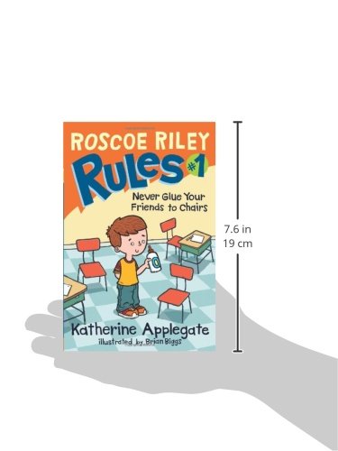 Never Glue Your Friends to Chairs (Roscoe Riley Rules)
