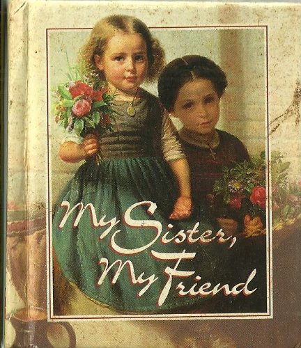 My Sister, My Friend (Little Treasures) - 9580