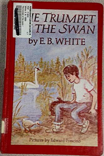 The Trumpet of the Swan: Pictures by Edward Frascino