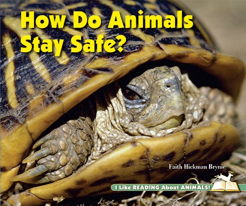 How Do Animals Stay Safe? (I Like Reading About Animals!) - 5212
