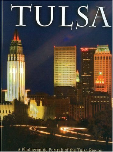 Tulsa: A Photographic Portrait of the Tulsa Region by Grace Hawthorne (2005) Hardcover