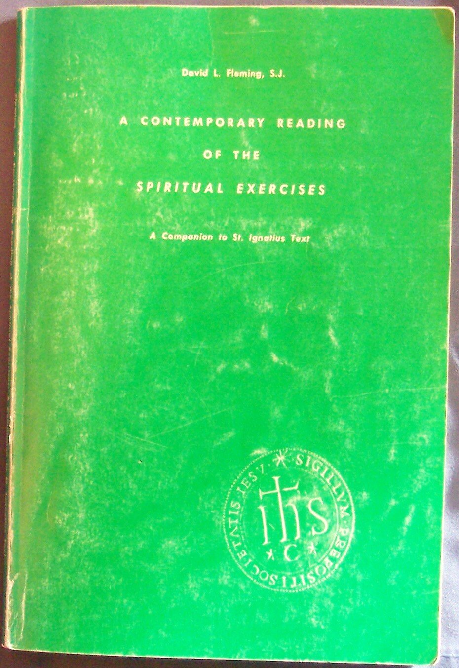 A contemporary reading of The spiritual exercises: A companion to St. Ignatius' text (Series IV: Study aids on Jesuit topics)