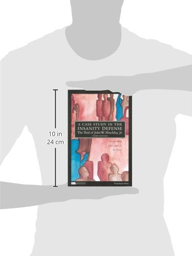 A Case Study in the Insanity Defense―The Trial of John W. Hinckley, Jr., 3d (Coursebook)