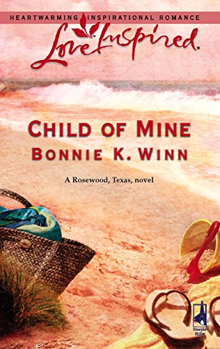 Child of Mine (Rosewood, Texas Series #2) (Love Inspired #348)
