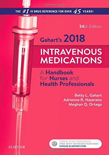Gahart's 2018 Intravenous Medications: A Handbook for Nurses and Health Professionals