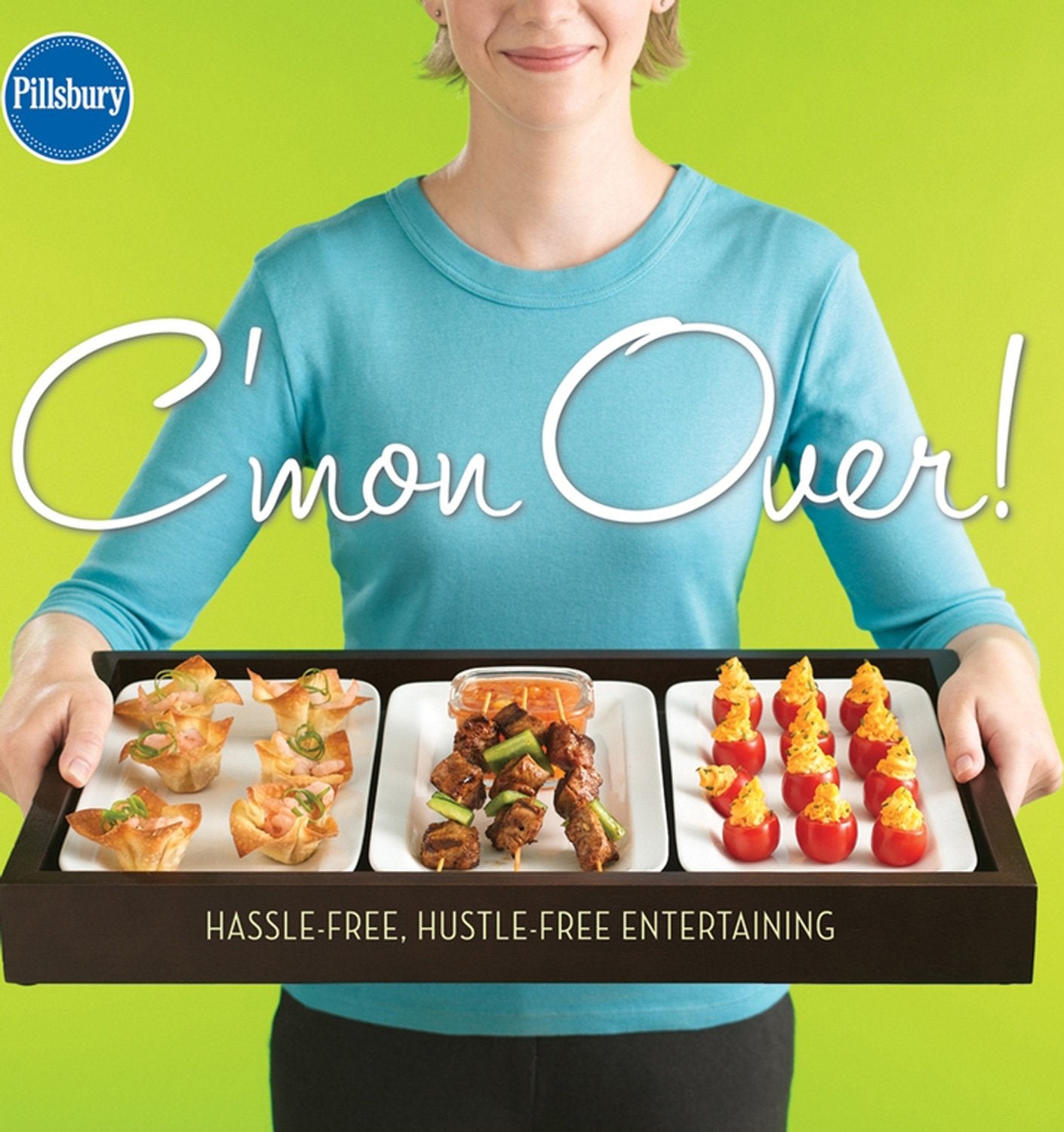 C'mon Over! Hassle-Free, Hustle-Free Entertaining (Pillsbury Cooking)