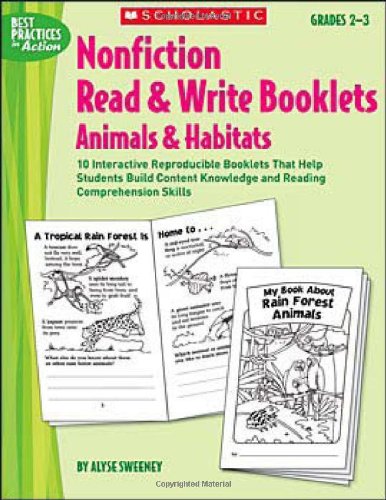 Nonfiction Read & Write Booklets: Animals & Habitats: 10 Interactive Reproducible Booklets That Help Students Build Content Knowledge and Reading Comprehension Skills - 9799
