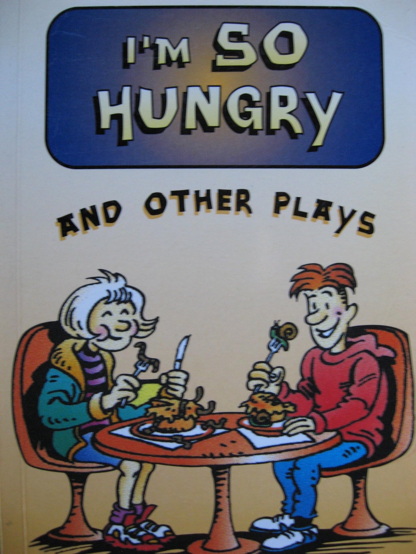 I'm So Hungry: And Other Plays