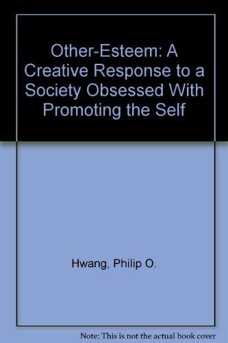 Other-Esteem: A Creative Response to a Society Obsessed With Promoting the Self