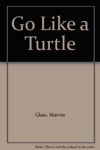 Go Like a Turtle