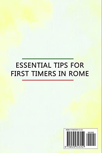 Rome Travel Guide: Essential Tips for First-Timers in Rome