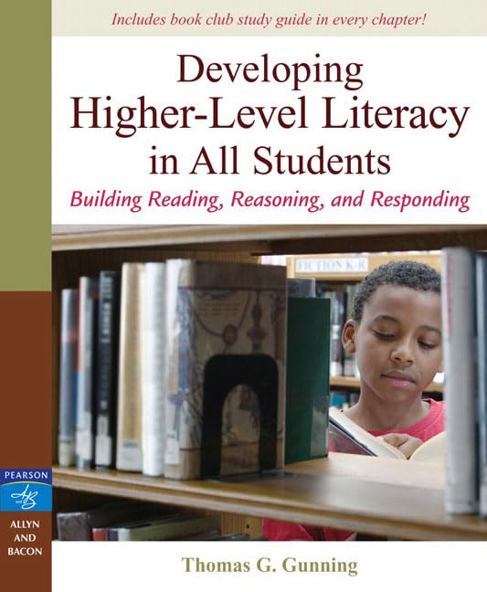 Developing Higher-Level Literacy in All Students: Building Reading, Reasoning, and Responding