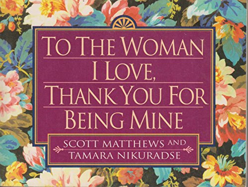 To the Woman I Love, Thank You for Being Mine