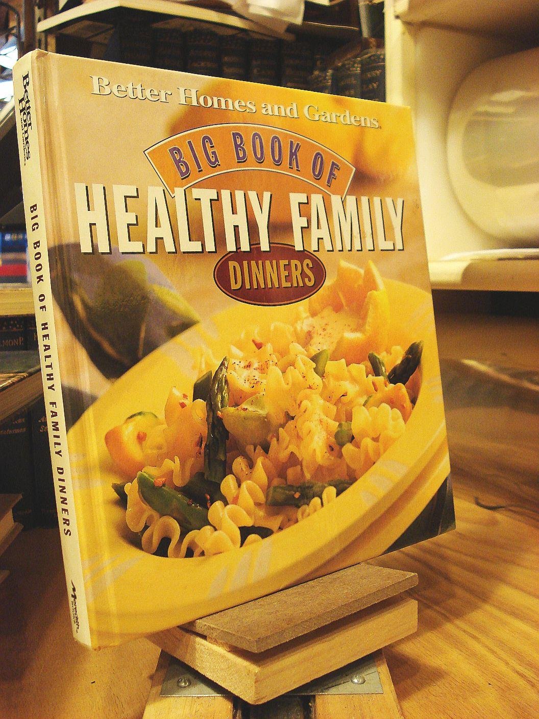 Big Book of Healthy Family Dinners (Better Homes & Gardens)