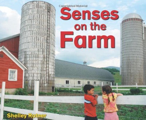 Senses on the Farm (Shelley Rotner's Early Childhood Library) - 4089