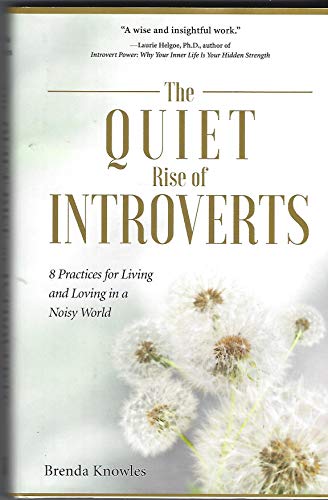 The Quiet Rise of Introverts - 8 Practices for Living and Loving in a Noisy World