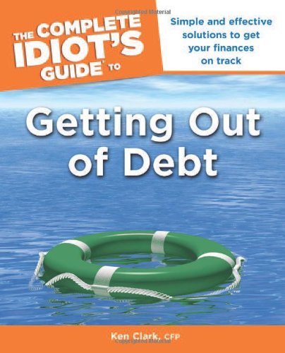 The Complete Idiot's Guide to Getting Out of Debt
