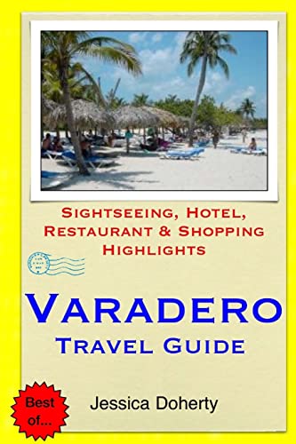 Varadero Travel Guide: Sightseeing, Hotel, Restaurant & Shopping Highlights