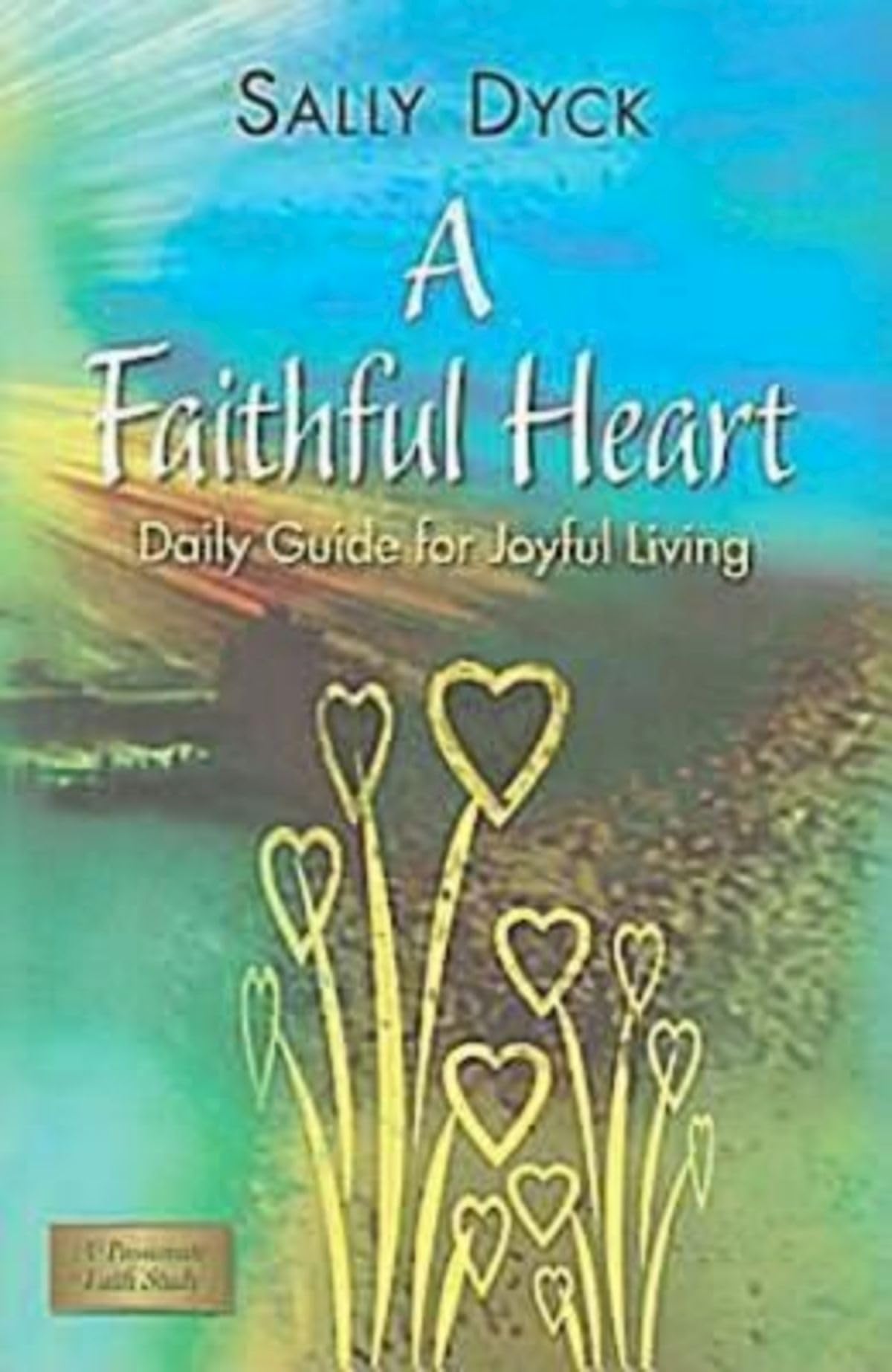 A Faithful Heart: Daily Guide for Joyful Living