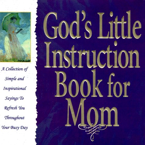 God's Little Instruction Book for Mom (God's Little Instruction Book - the Teeny Tiny Series) - 4643