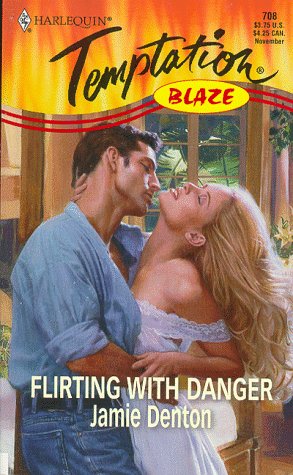 Flirting With Danger (Blaze)