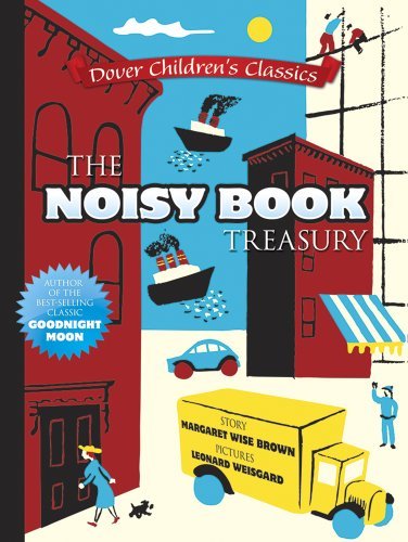 The Noisy Book Treasury (Dover Children's Classics) by Margaret Wise Brown (2014-05-21)