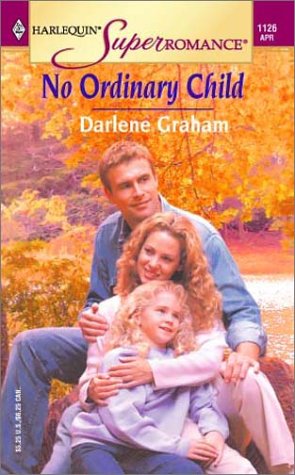 No Ordinary Child (Harlequin Superromance No. 1126)