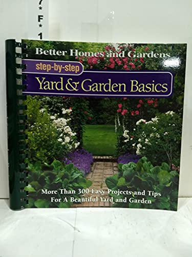 Yard & Garden Basics (Better Homes and Gardens(R): Step-By-Step Series)