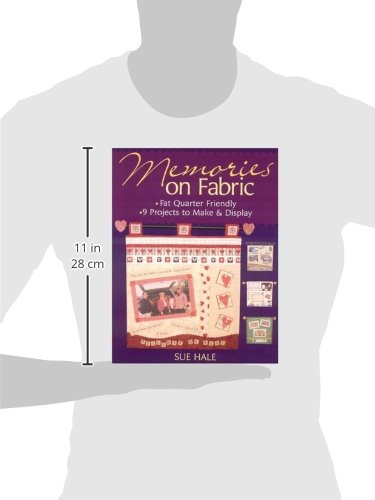 Memories on Fabric: Fat Quarter Friendly 9 Projects to Make & Display