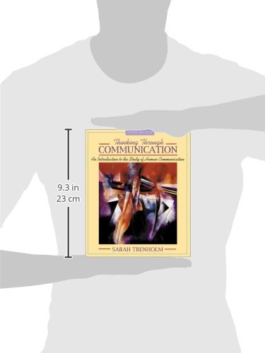 Thinking Through Communication: An Introduction to the Study of Human Communication (3rd Edition)