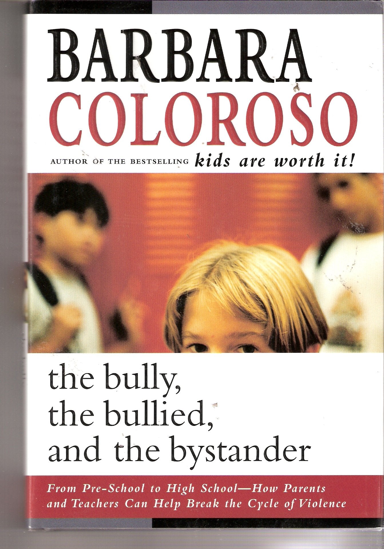 The Bully, the Bullied, and the Bystander : From Preschool to High School--How Parents and Teachers
