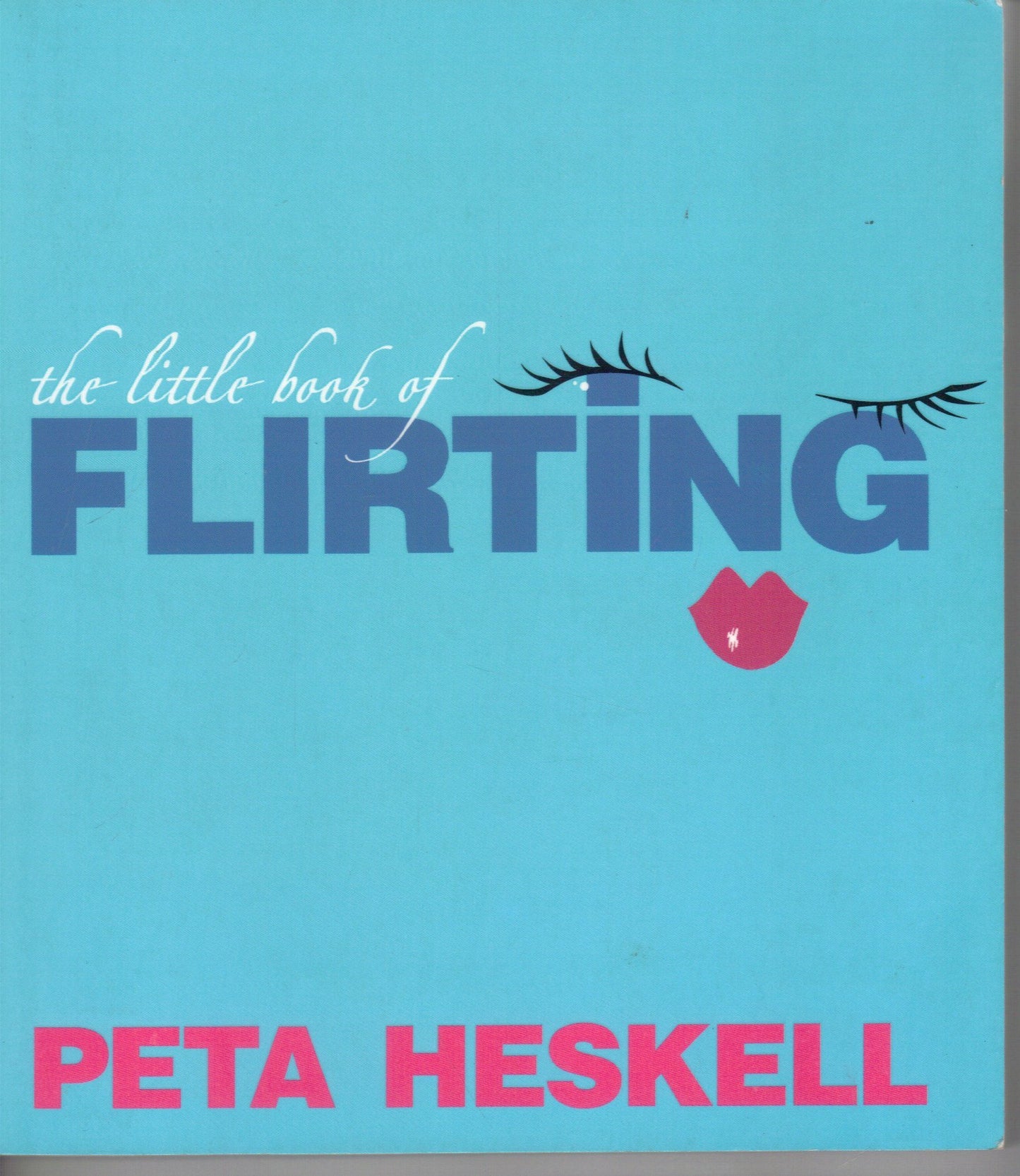 The Little Book of Flirting: Seven Days to Being a Great Flirt