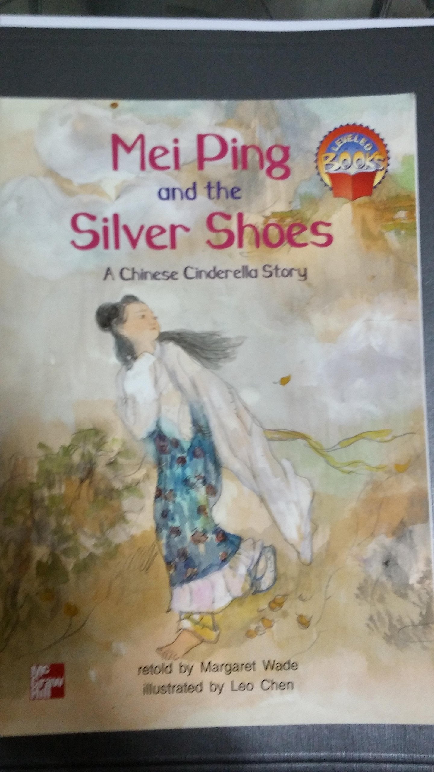 Mei Ping and the Silver Shoes; a Chinese Cinderella Story (McGraw-Hill Leveled Books, Level Blue)