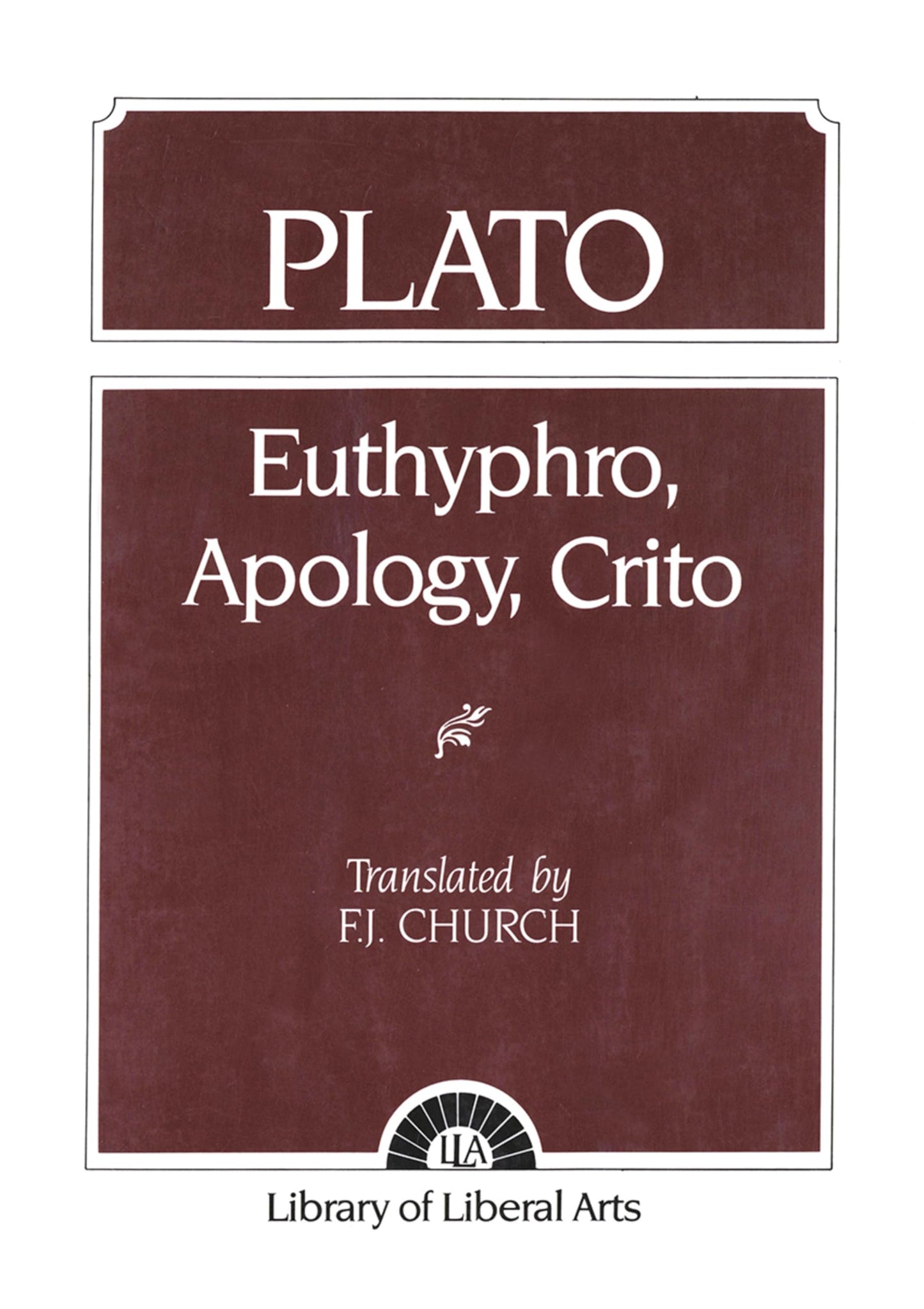 Plato: Euthyphro, Apology, Crito
