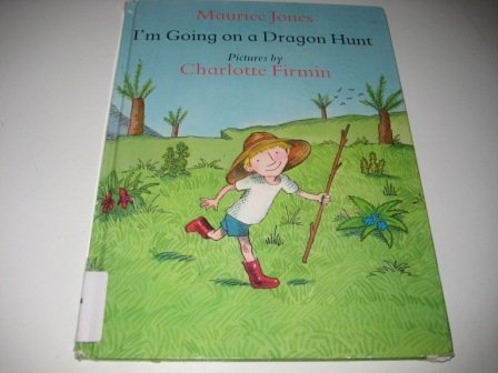 I Am Going on a Dragon Hunt (First American Edition)