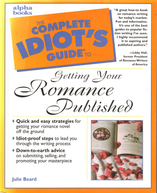 The Complete Idiot's Guide to Getting Your Romance Published