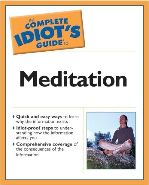 The Complete Idiot's Guide to Meditation (2nd Edition)