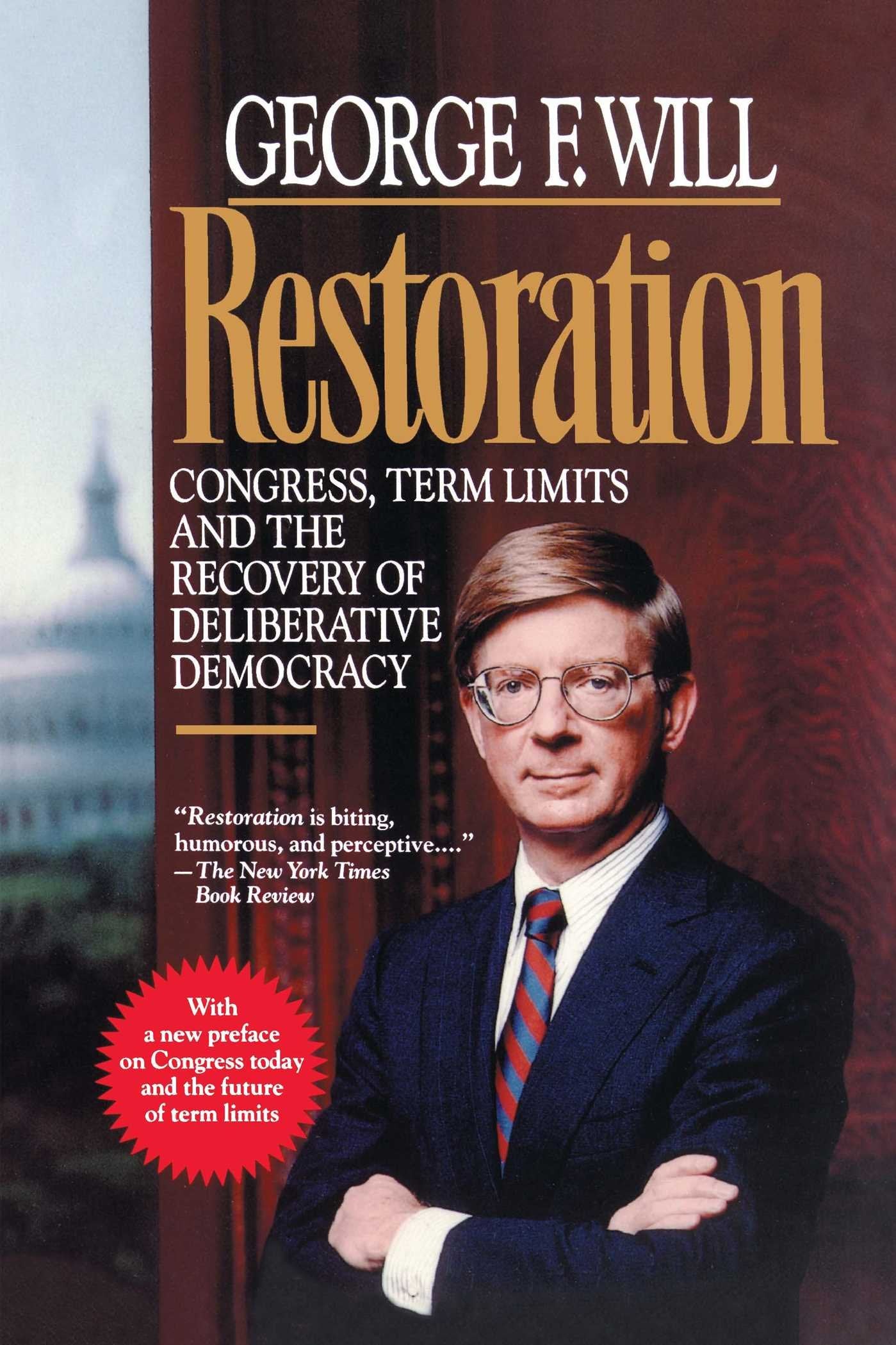 Restoration: Congress, Term Limits and the Recovery of Deliberative Democracy