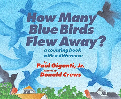 How Many Blue Birds Flew Away?: A Counting Book with a Difference