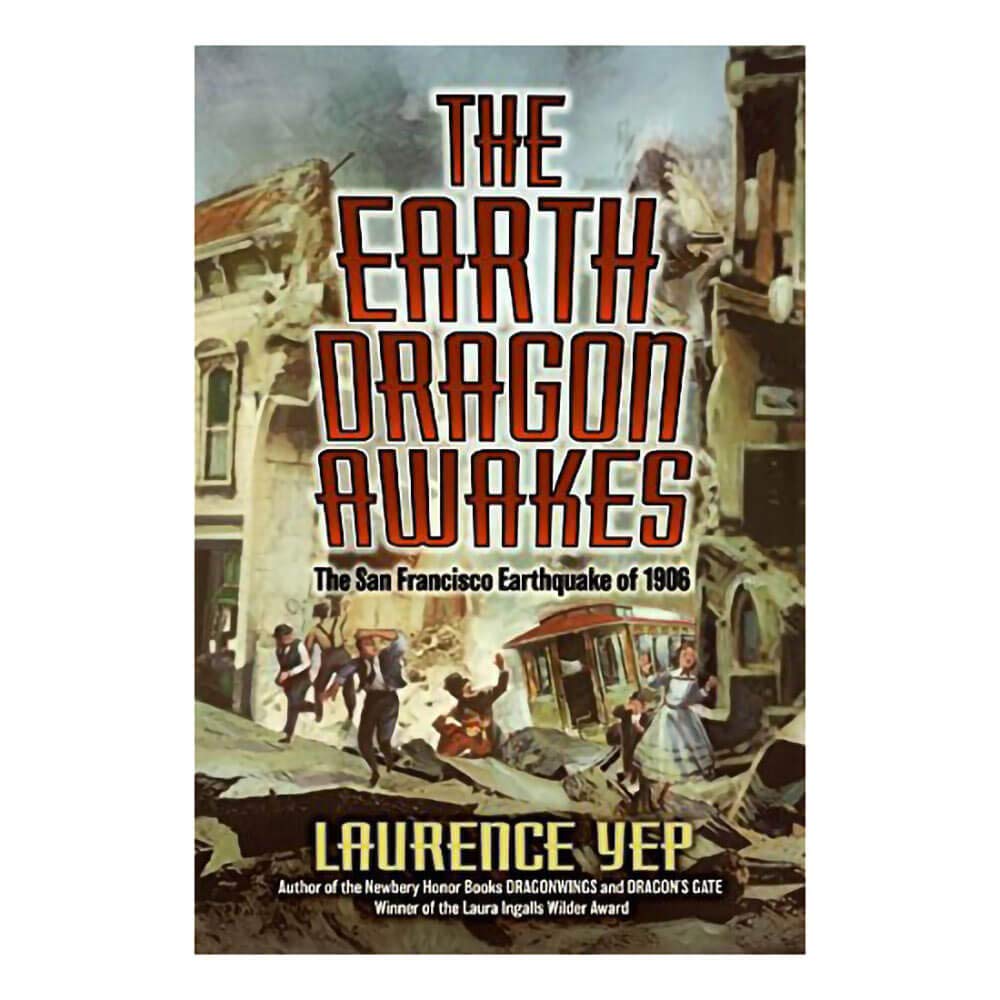 The Earth Dragon Awakes: The San Francisco Earthquake of 1906 – A Thrilling Historical Novel of Friendship and Courage Based on Actual Events for Children (Ages 8-12)