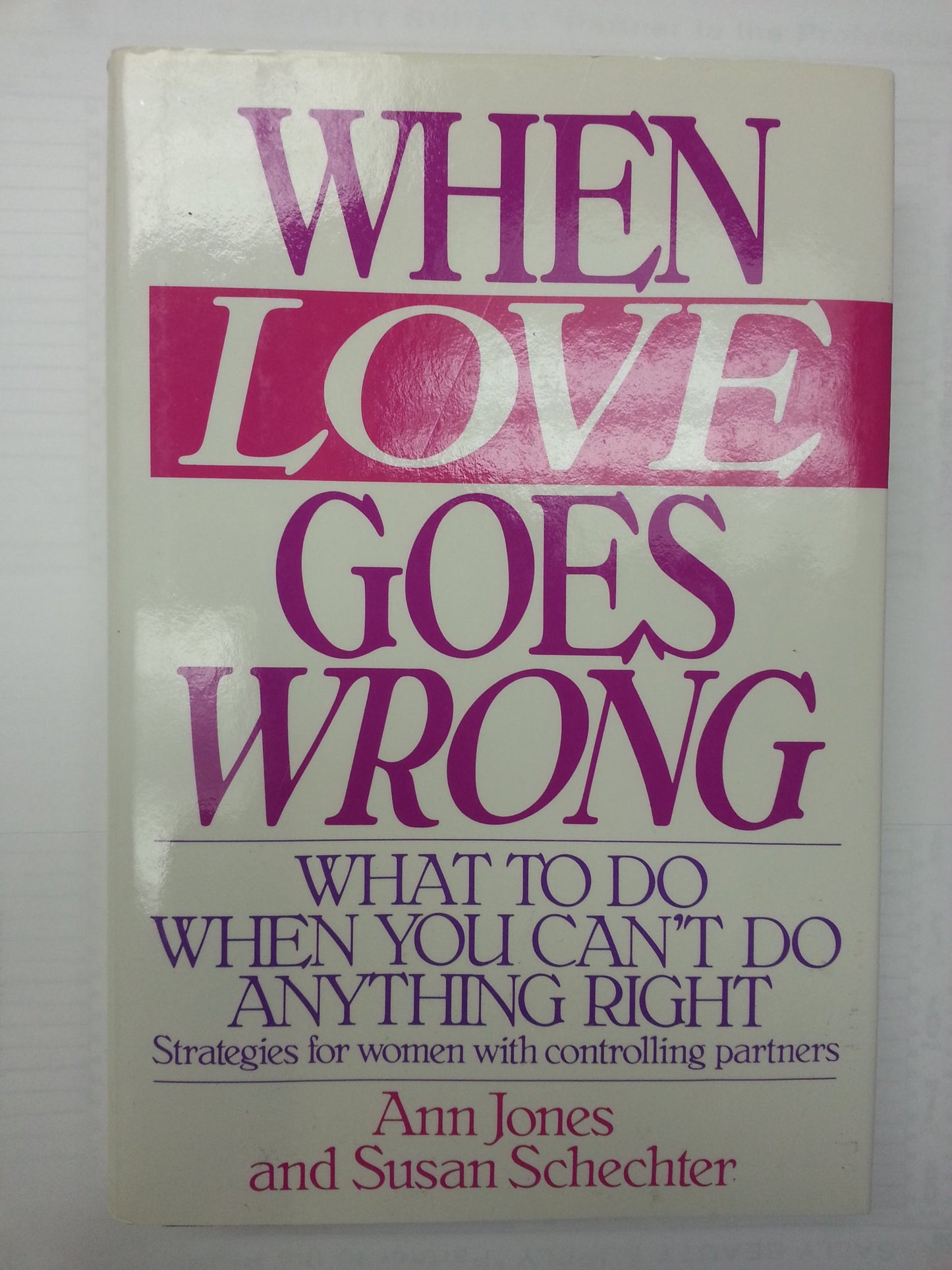 When Love Goes Wrong: What to Do When You Can't Do Anything Right