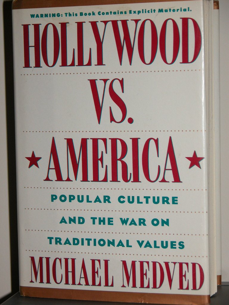 Hollywood Vs America: Popular Culture and the War on Traditional Values