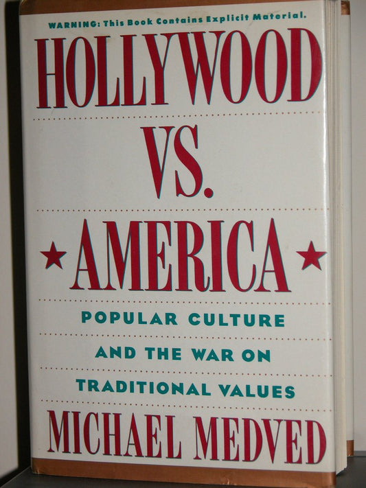 Hollywood Vs America: Popular Culture and the War on Traditional Values