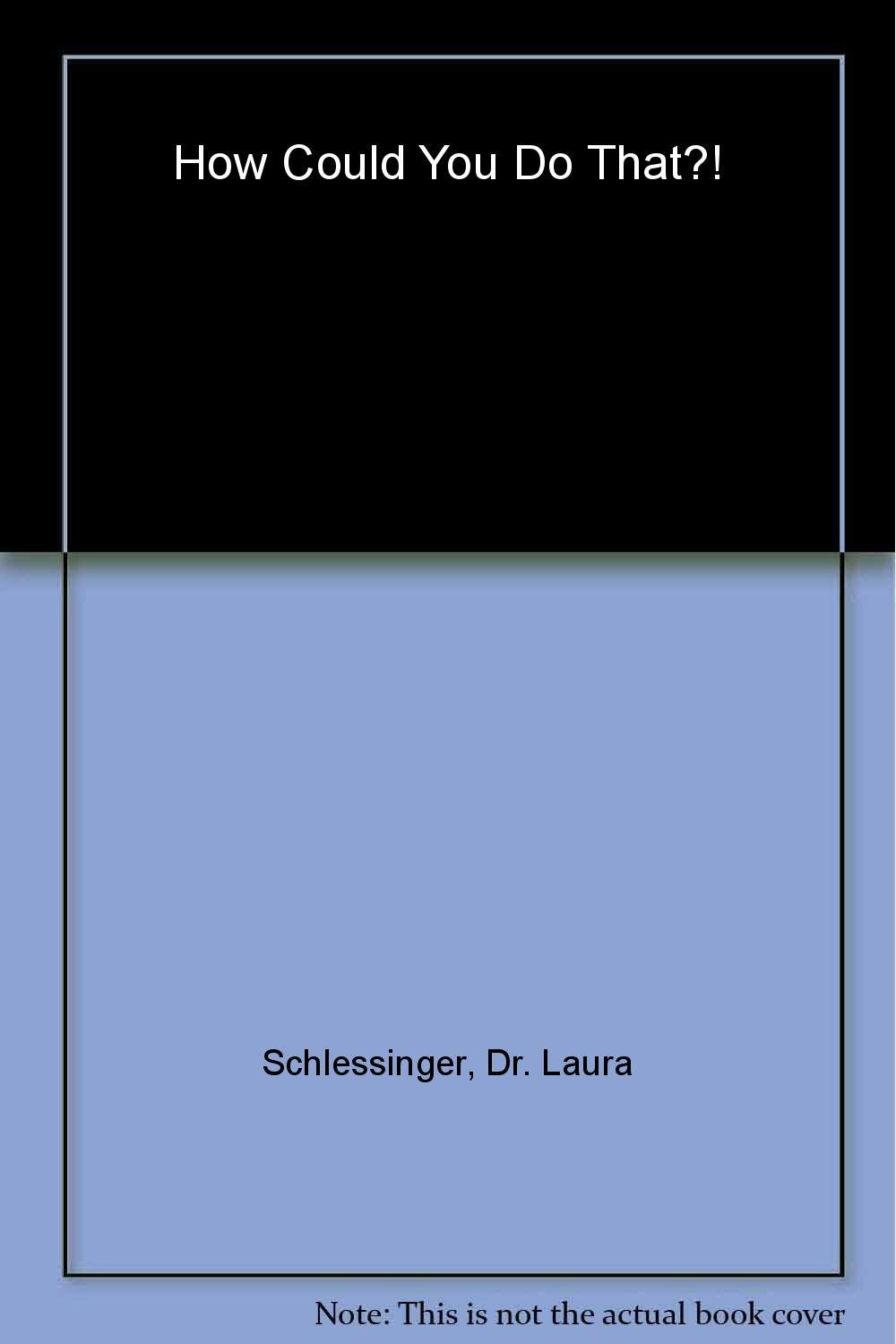 How Could You Do That?! The Abdication of Character, Courage, and Conscience