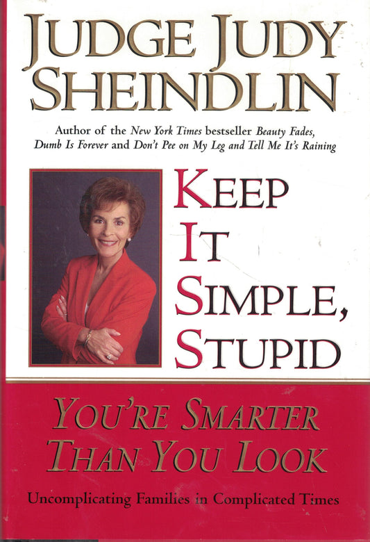 KEEP IT SIMPLE, STUPID: YOU'RE S