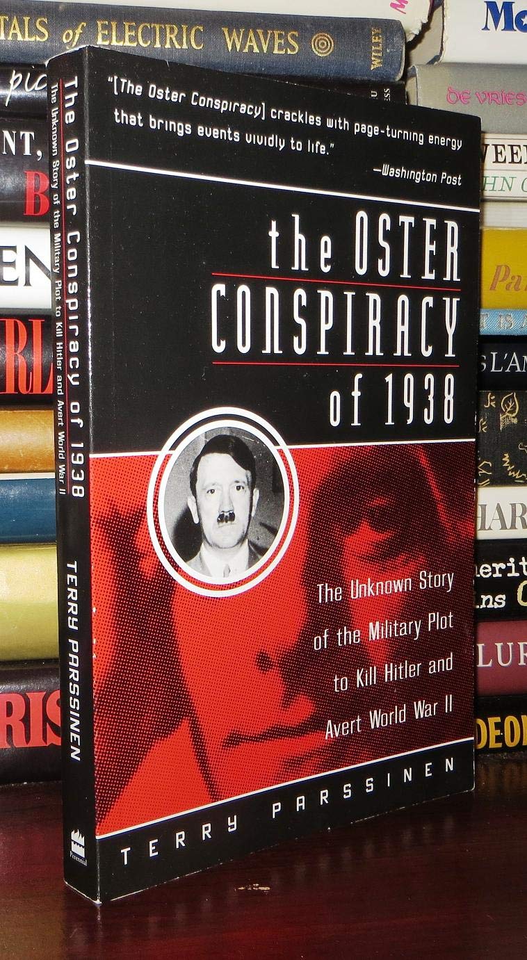 The Oster Conspiracy of 1938: The Unknown Story of the Military Plot to Kill Hitler and Avert World War II