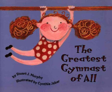The Greatest Gymnast of All: Opposites, Level 1 (Mathstart)