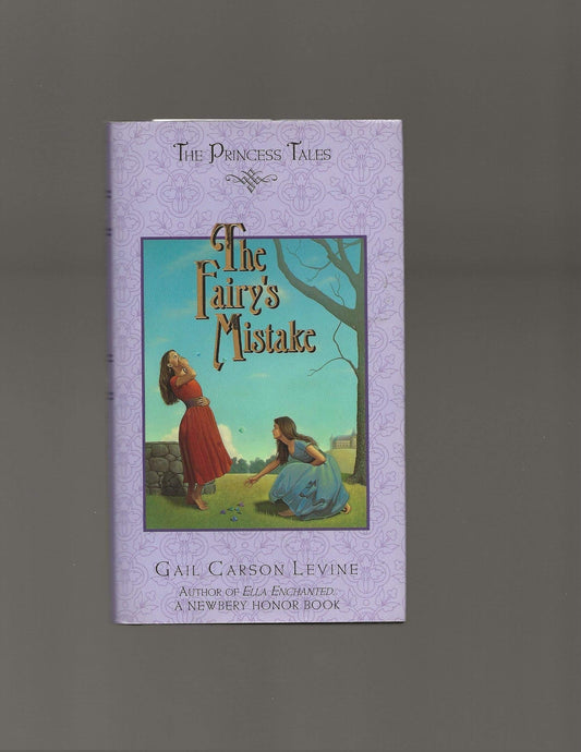 The Fairy's Mistake: Two Witty Retellings About Princesses and True Love for Children (Ages 8-12) (Princess Tales)